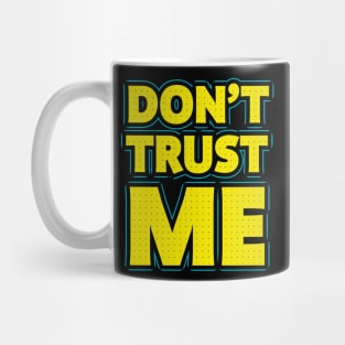 Don't trust me Mug